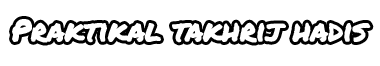 Praktikal Takhrij Hadis